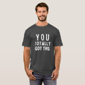 Je hebt dit helemaal begrepen t-shirt (Voorkant volledig)