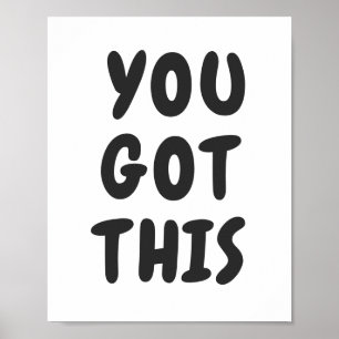 Je hebt dit Inspirerend citaat zwart wit Poster