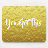 Je hebt dit Inspirerend witte citaat op Gold Muismat (Voorkant)