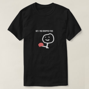 Je hebt dit laten vallen t-shirt