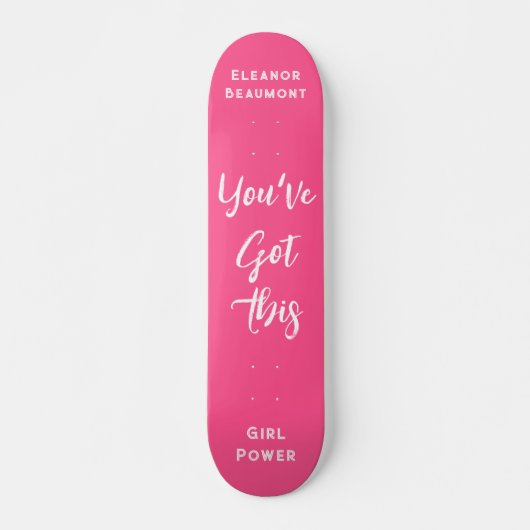 Je hebt dit | Meisje Power Gepersonaliseerd Roze Persoonlijk Skateboard (Voorkant)
