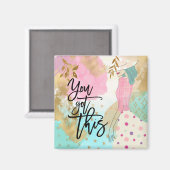 Je hebt dit Motivatie moderne kunstmeisje in Pet Magneet (Voorkant / Achterkant)