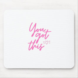 Je hebt dit! muismat