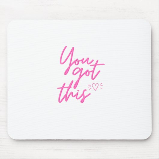 Je hebt dit! muismat (Voorkant)