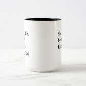 Je hebt dit omdat ik je heb... tweekleurige koffiemok (Center)