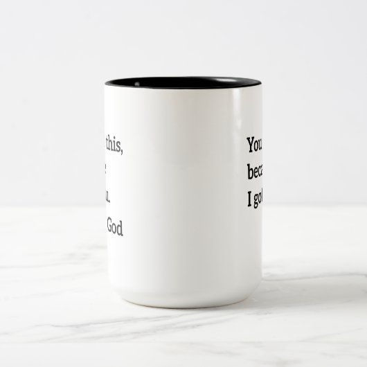 Je hebt dit omdat ik je heb... tweekleurige koffiemok (Center)