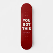 Je hebt dit unieke rood | Aangepaste naam Persoonlijk Skateboard (Voorkant)