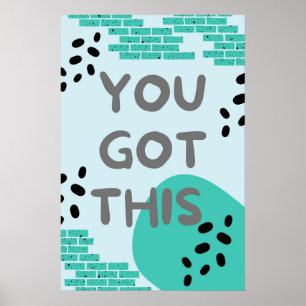 Je hebt dit, zelfmotivatie poster