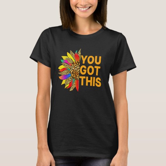 Je hebt dit - Zonnebloem Inspirerend citaat T-shirt (Voorkant)