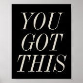 Je hebt dit zwart-wit Motivatie citaat Poster (Voorkant)