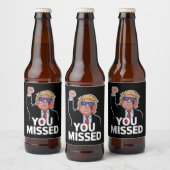 Je hebt Donald Trump gemist Bier Etiket (Flessen)