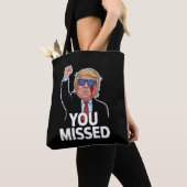 Je hebt Donald Trump gemist Tote Bag (Dichtbij)