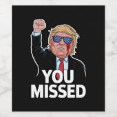 Je hebt Donald Trump gemist Wijn Etiket (Enkel label)