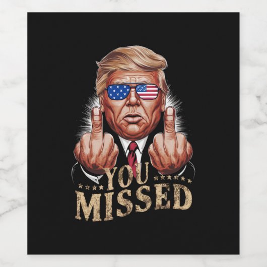 Je hebt Donald Trumps Amerikaanse verkiezing gemis Wijn Etiket (Enkel label)