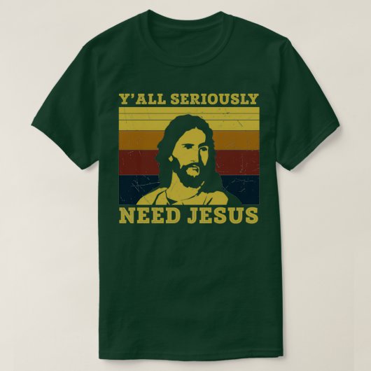 Je hebt echt Jezus Funny Jesus Gifts nodig T-shirt (Design voorkant)