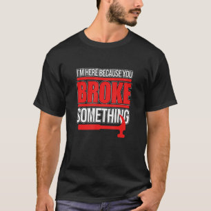 Je hebt een Carpenter Woodworking Carpentr gebroke T-shirt
