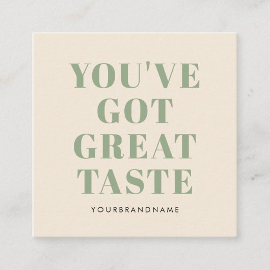 Je hebt een geweldige smaak bedankt vierkante visitekaartje (Voorkant)