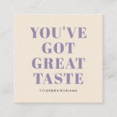 Je hebt een geweldige smaak bedankt vierkante visitekaartje (Voorkant)