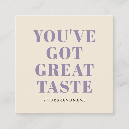 Je hebt een geweldige smaak bedankt vierkante visitekaartje (Voorkant)