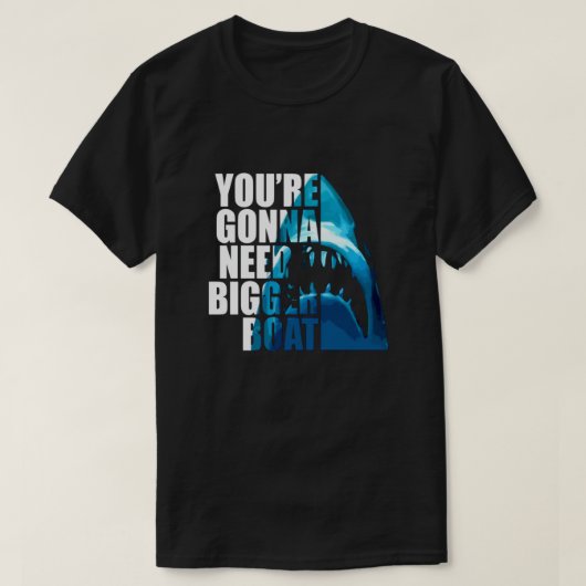 Je hebt een grotere boot nodig. t-shirt (Design voorkant)