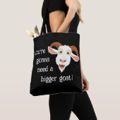 Je hebt een grotere geit nodig Grappige film Quote Tote Bag (Dichtbij)