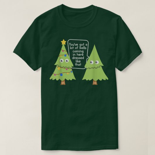 Je hebt een heleboel mooie kerstbomen Qu T-shirt (Design voorkant)
