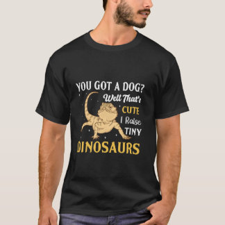Je hebt een hond Nou, dat is schattig Ik fok klein T-shirt