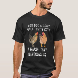 Je hebt een hond Nou, dat is schattig Ik fok klein T-shirt