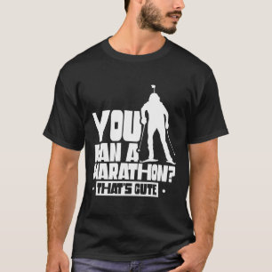 Je hebt een marathon gerend, dat is Cute Sports Bi T-shirt