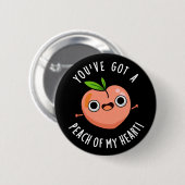 Je hebt een peach van mijn hartenfruitpun, donkere ronde button 5,7 cm (Voorkant /achterkant)