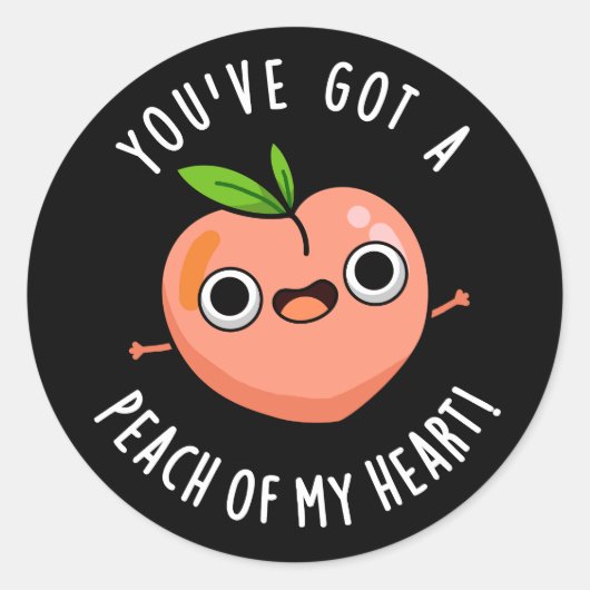 Je hebt een peach van mijn hartenfruitpun, donkere ronde sticker (Voorkant)