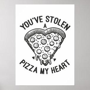 Je hebt een pizza gestolen Mijn hart - Funny Pizza Poster