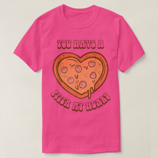 Je hebt een Pizza Lover mijn hartklep. T-shirt (Design voorkant)