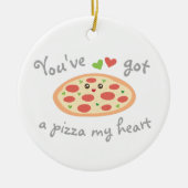 Je hebt een Pizza mijn hart grappige Humor van Pun Keramisch Ornament (Voorkant)