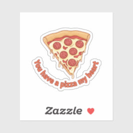 Je hebt een pizza mijn hart grappige Valentijnsdag Sticker
