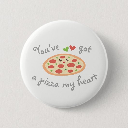 Je hebt een Pizza, mijn hartkloppende grappige lie Ronde Button 5,7 Cm (Voorkant)