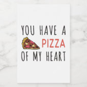 Je hebt een pizza van mijn hart voedselcontainer etiket (Enkel label)