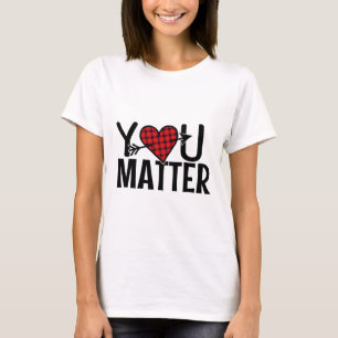 Je hebt een probleem met zelfmoordpreventie mental t-shirt