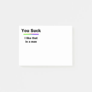 Je hebt een suck. Dat vind ik leuk in een Man. Post-it® Notes