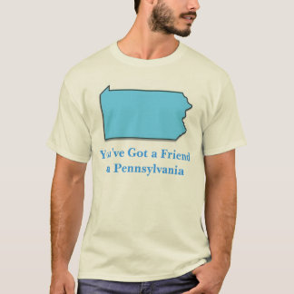 Je hebt een vriend in Pennsylvania T-shirt