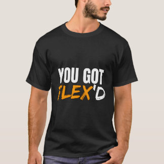 Je hebt Flex'D Pakketbezorgingschauffeur Flex Swag T-shirt