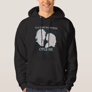 Je hebt geen macht over mij hoodie