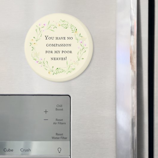 Je hebt geen medelijden met mijn arme zenuwen! Flo Magneet (Insitu (Koelkast))