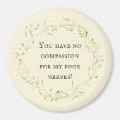 Je hebt geen medelijden met mijn arme zenuwen! Flo Magneet (Voorkant)