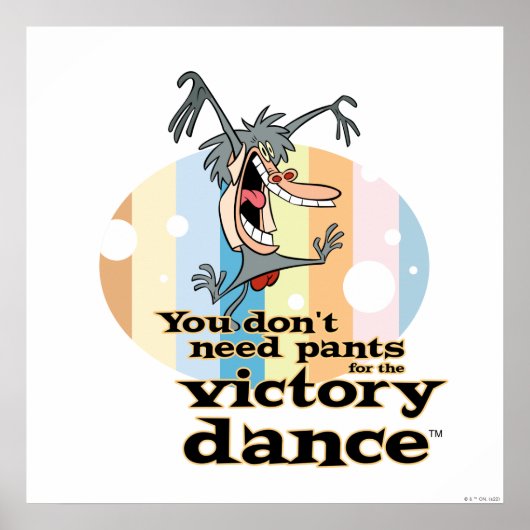 Je hebt geen mieren nodig voor de Victory Dance™ Poster (Voorkant)