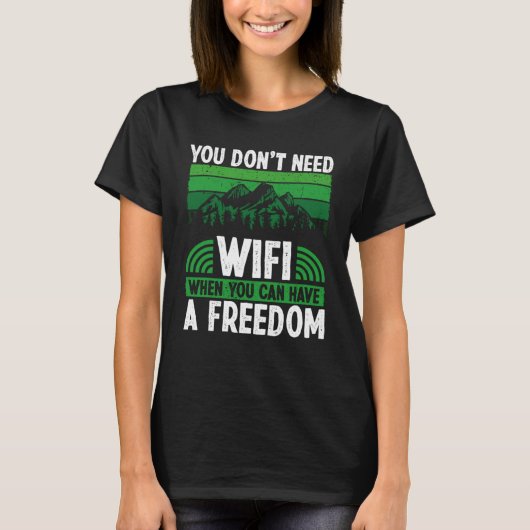 Je hebt geen WiFi nodig als je een gratis kamp kun T-shirt (Voorkant)