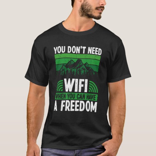 Je hebt geen WiFi nodig als je een gratis kamp kun T-shirt (Voorkant)