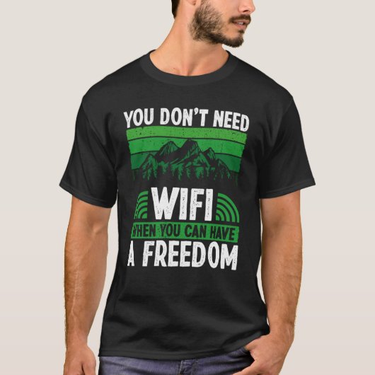 Je hebt geen WiFi nodig als je een gratis kamp kun T-shirt (Voorkant)