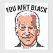 JE HEBT GEEN ZWARTE JOE BIDEN DIE DE DECAL STICKER (Vel)