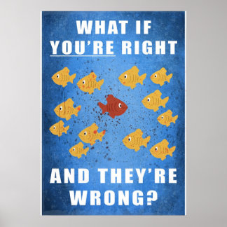 Je hebt gelijk en ze hebben het mis poster